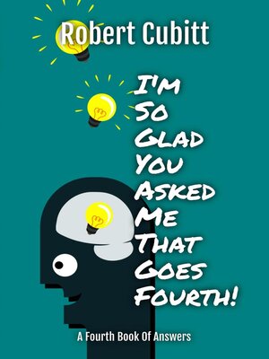 cover image of I'm So Glad You Asked Me That Goes Fourth